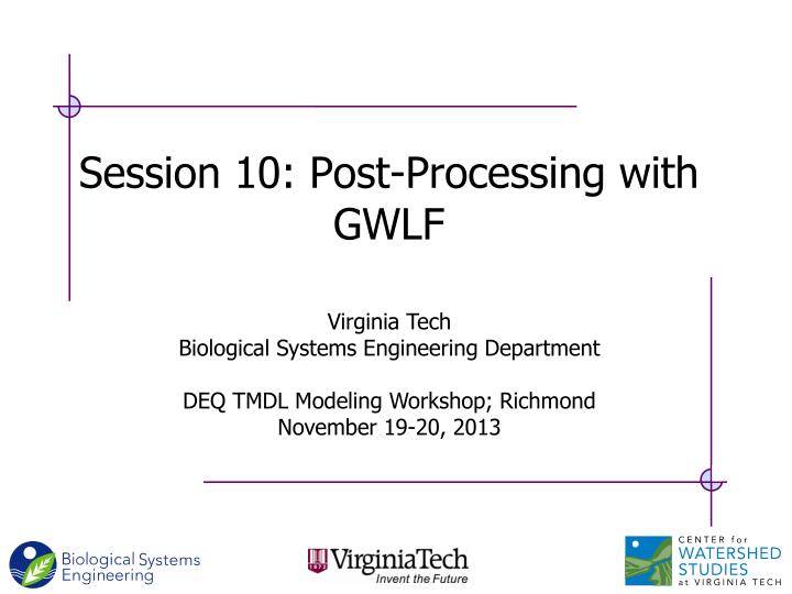 session 10 post processing with gwlf