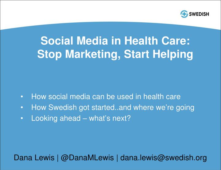 social media in health care stop marketing start helping