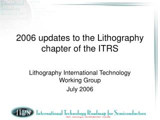 2006 updates to the Lithography chapter of the ITRS