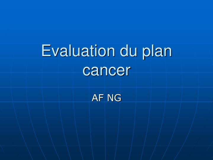 evaluation du plan cancer