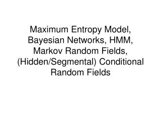 Maximum Entropy Model