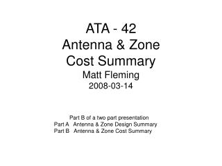ATA - 42 Antenna &amp; Zone Cost Summary Matt Fleming 2008-03-14