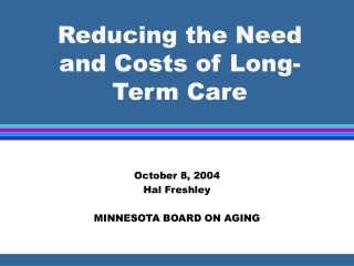 Reducing the Need and Costs of Long-Term Care