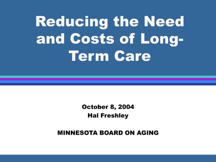 reducing the need and costs of long term care