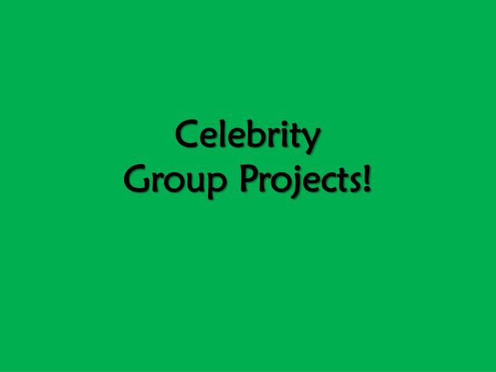 celebrity group projects