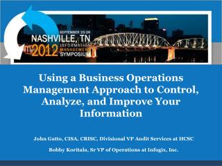 Using a Business Operations Management Approach to Control, Analyze, and Improve Your Information