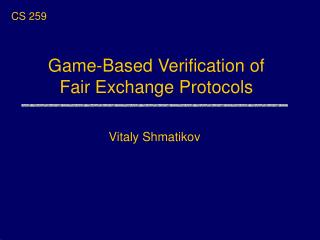 Game-Based Verification of Fair Exchange Protocols