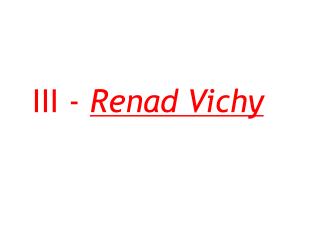III - Renad Vichy