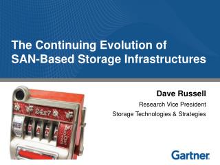 The Continuing Evolution of SAN-Based Storage Infrastructures
