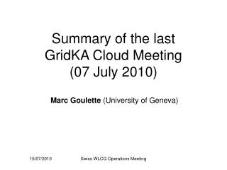 Summary of the last GridKA Cloud Meeting (07 July 2010)