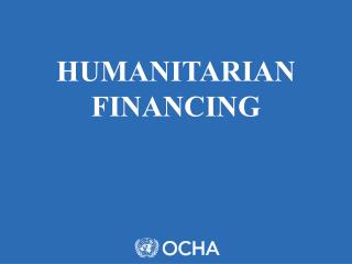 HUMANITARIAN FINANCING