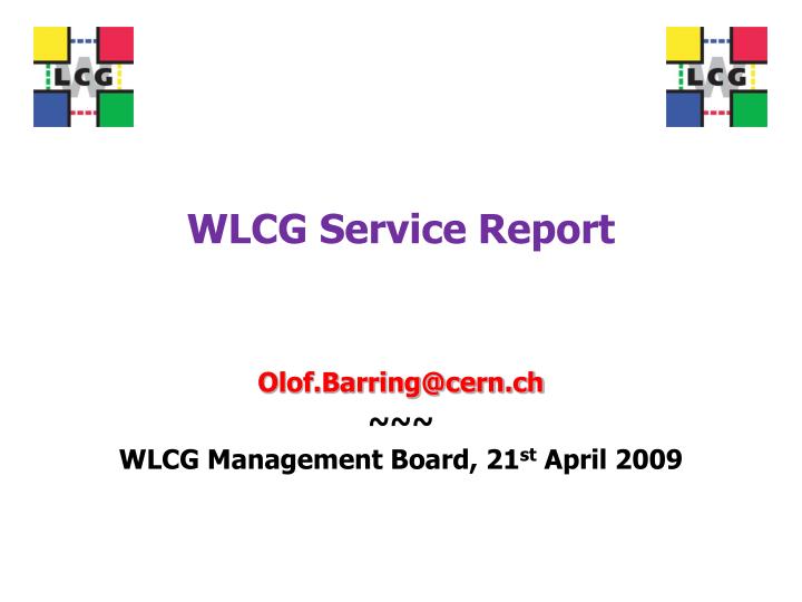 wlcg service report