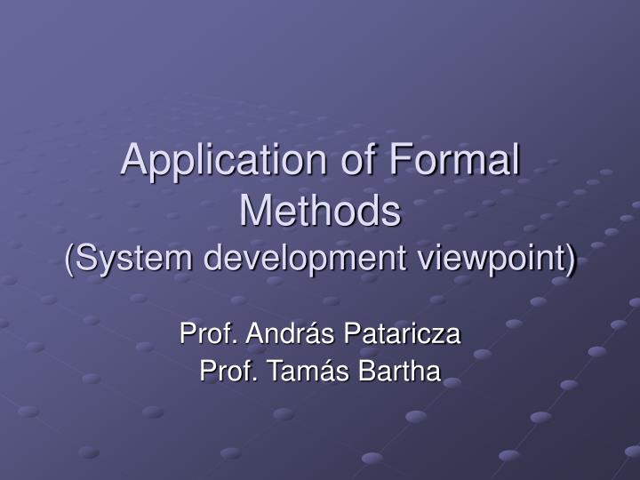 application of formal methods system development viewpoint