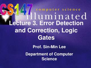 Lecture 3. Error Detection and Correction, Logic Gates