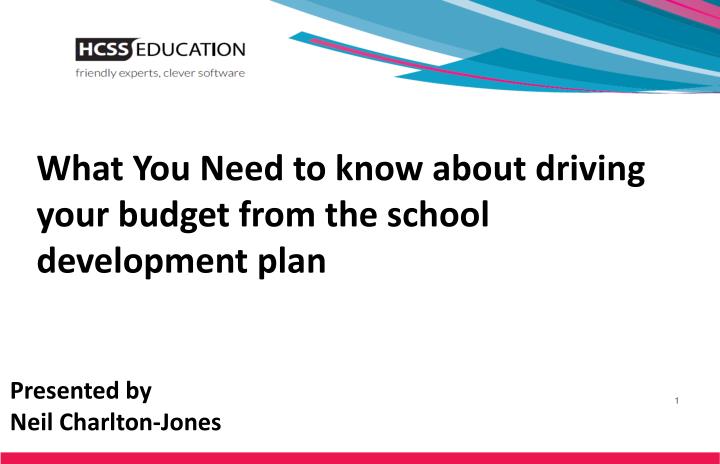 what you need to know about driving your budget from the school development plan