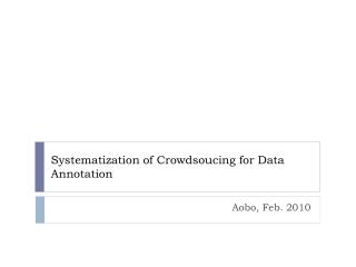 Systematization of Crowdsoucing for Data Annotation