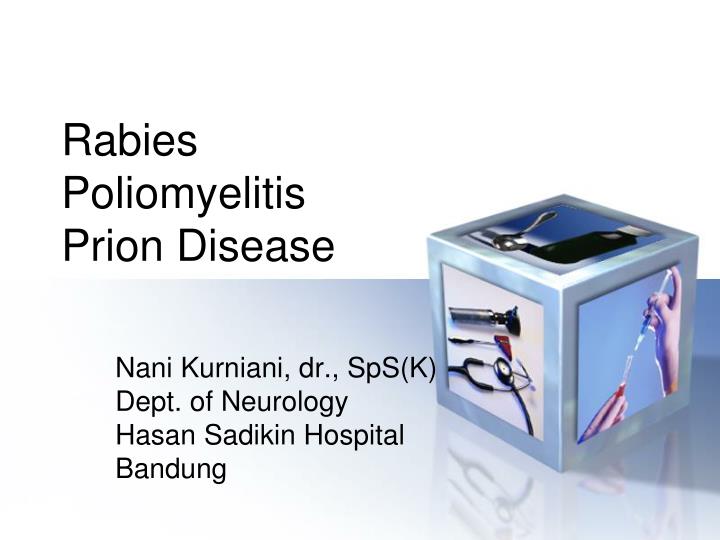 rabies poliomyelitis prion disease