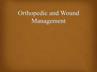 Orthopedic and Wound Management