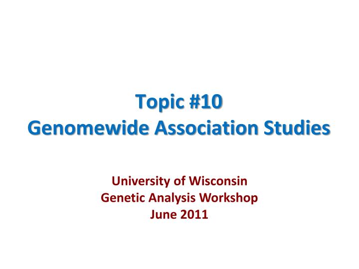 topic 10 genomewide association studies