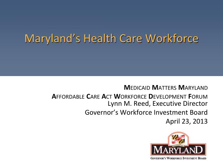 maryland s health care workforce