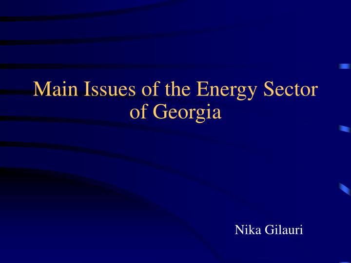 main issues of the energy sector of georgia