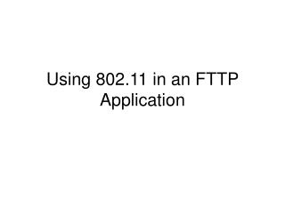 Using 802.11 in an FTTP Application