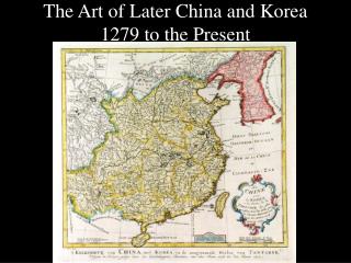 The Art of Later China and Korea 1279 to the Present