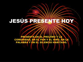 jes s presente hoy