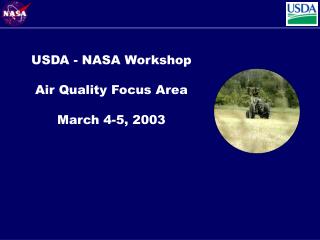 USDA - NASA Workshop Air Quality Focus Area March 4-5, 2003