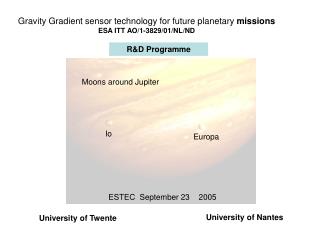 Gravity Gradient sensor technology for future planetary missions ESA ITT AO/1-3829/01/NL/ND