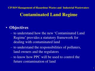 CIV819 Management of Hazardous Wastes and Industrial Wastewaters Contaminated Land Regime