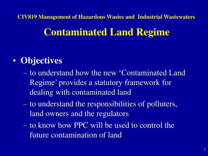 civ819 management of hazardous wastes and industrial wastewaters contaminated land regime