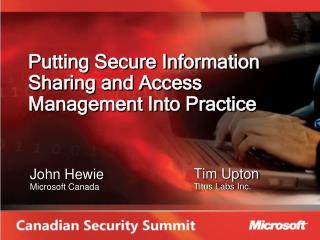 Putting Secure Information Sharing and Access Management Into Practice