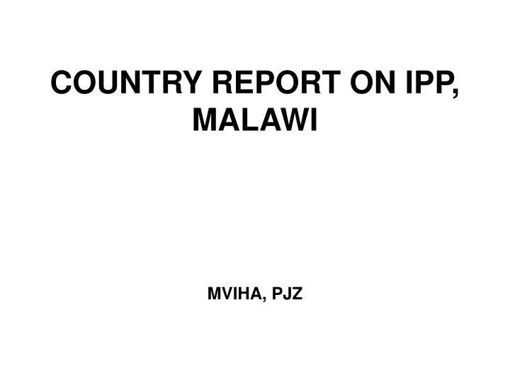 country report on ipp malawi