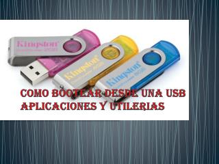 como bootear desde una usb aplicaciones y utilerias