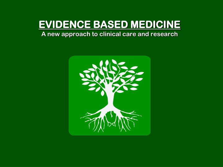 evidence based medicine a new approach to clinical care and research