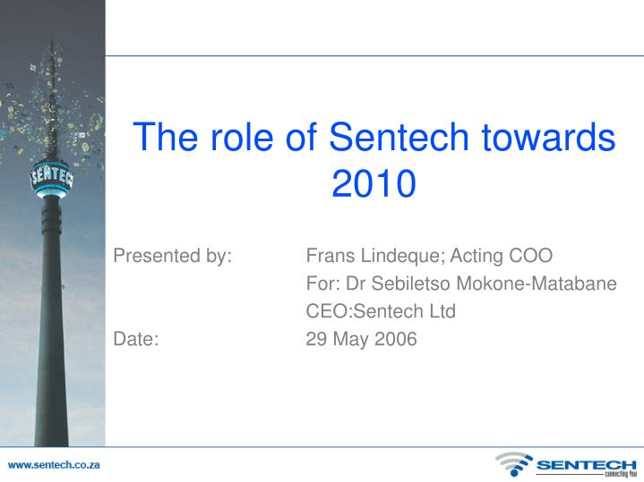 the role of sentech towards 2010