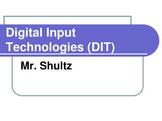 Digital Input Technologies (DIT)