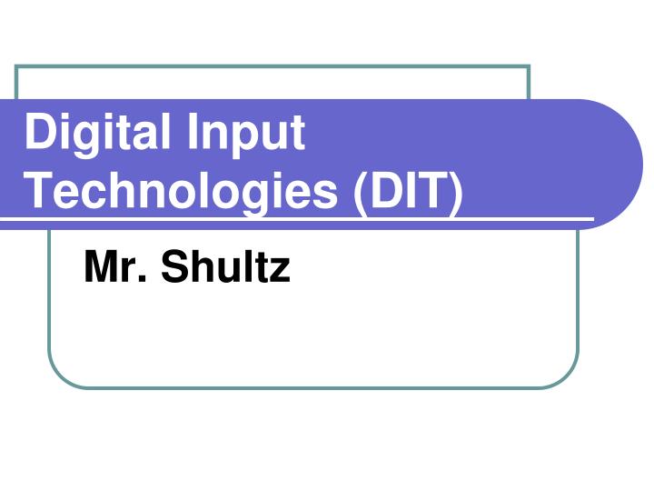 digital input technologies dit