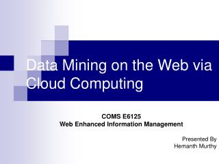 Data Mining on the Web via Cloud Computing