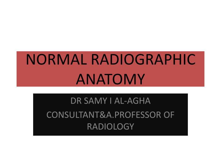 normal radiographic anatomy