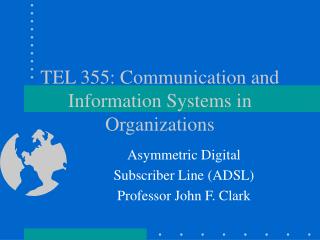 TEL 355: Communication and Information Systems in Organizations