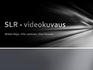 SLR - videokuvaus