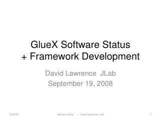 GlueX Software Status + Framework Development