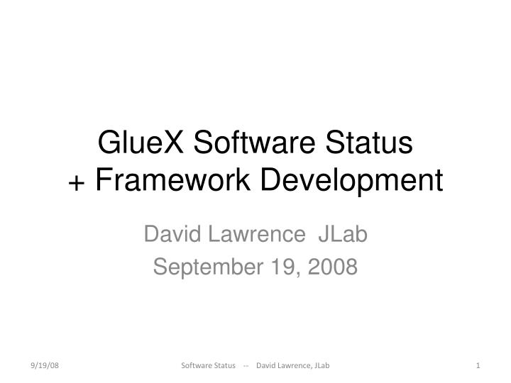 gluex software status framework development