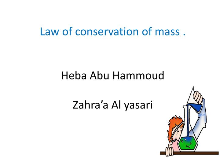 law of conservation of mass heba abu hammoud zahra a al yasari