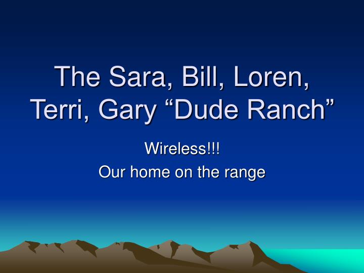 the sara bill loren terri gary dude ranch