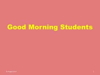 Good Morning Students