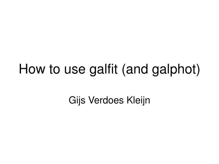 how to use galfit and galphot