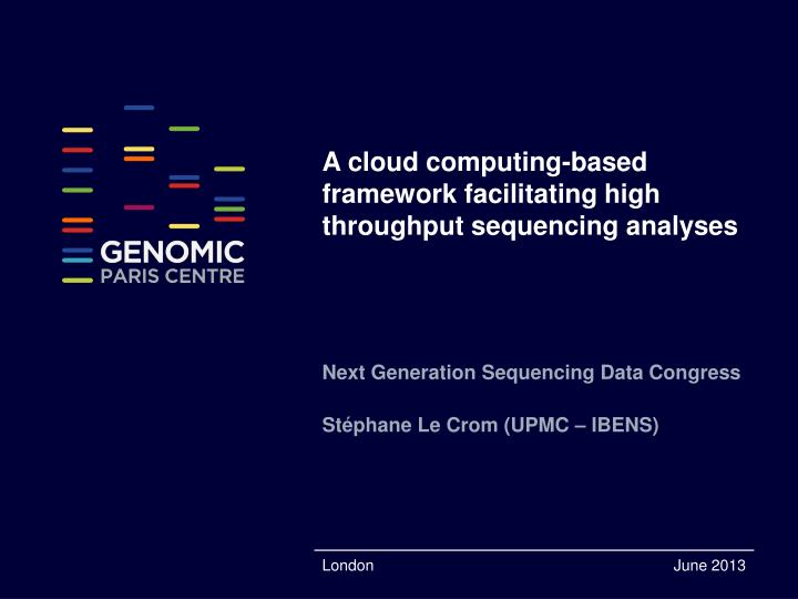 a cloud computing based framework facilitating high throughput sequencing analyses